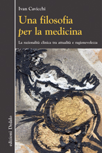 Una filosofia per la medicina, razionalità clinica tra attualità e ragionevolezza