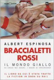 Braccialetti rossi. Il mondo giallo. Se credi nei sogni, i sogni si creeranno