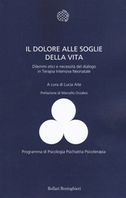 Il dolore alle soglie della vita - Dilemmi etici e necessità di dialogo in Terapia Intensiva Neonatale