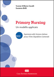 Primary Nursing. Un modello applicato. Esperienza nella Svizzera italiana presso l'Ente Ospedaliero Cantonale