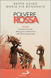 Polvere rossa. Chaaria. Una piccola città della gioia e dell'amore nell'Africa equatoriale